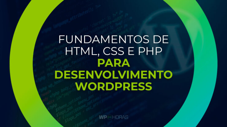 Fundamentos de HTML, CSS e PHP para Desenvolvimento WordPress