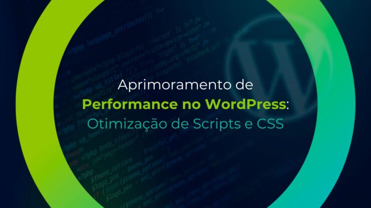 Aprimoramento de Performance no WordPress: Otimização de Scripts e CSS