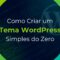 Como Criar um Tema WordPress Simples do Zero