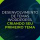 Desenvolvimento-de-Temas-WordPress-Criando-seu-Primeiro-Tema